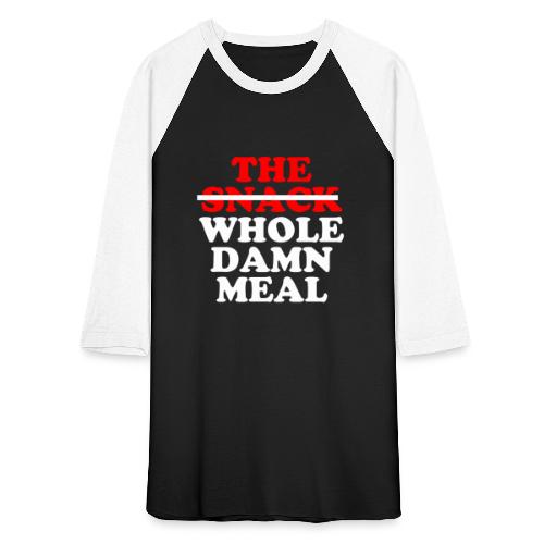 Whole Damn Meal (White) - Unisex Baseball T-Shirt