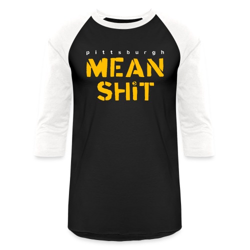 Mean Shit - Unisex Baseball T-Shirt