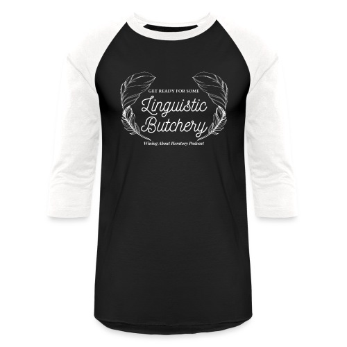 Linguistic Butchery (White) - Unisex Baseball T-Shirt