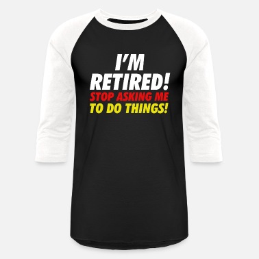 Funny Retired Jokes Geriatric Senior Citizen Old H' Men's T-Shirt |  Spreadshirt