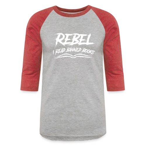 Rebel - I read banned books - Unisex Baseball T-Shirt