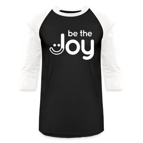 Be the Joy in White - Unisex Baseball T-Shirt