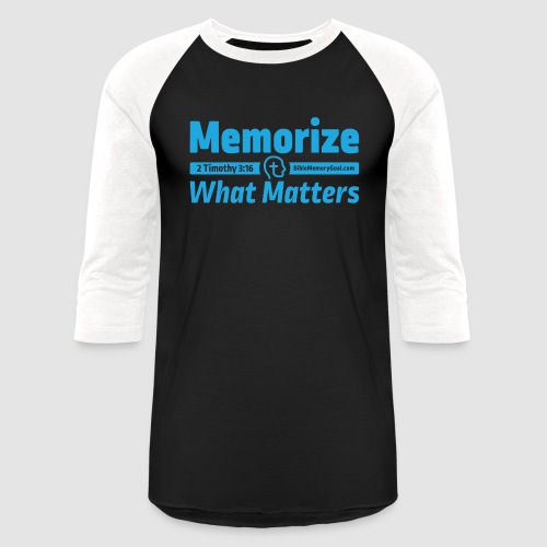 Memorize What Matters Original Design - Unisex Baseball T-Shirt