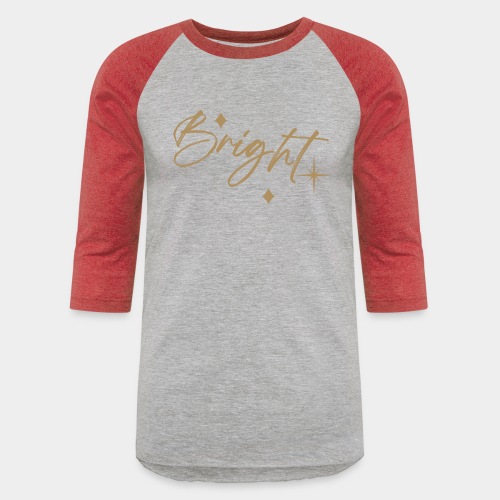 Bright - Unisex Baseball T-Shirt