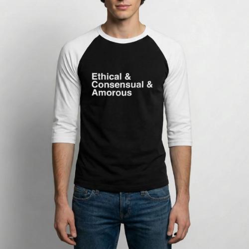 Ethical & Consensual & Amorous - Unisex Baseball T-Shirt