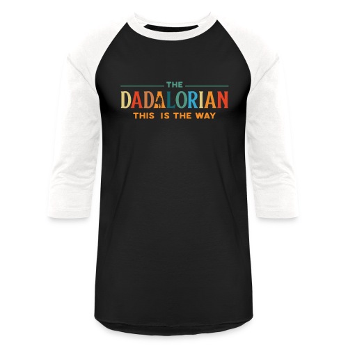 The Dadalorian: The Way - Unisex Baseball T-Shirt