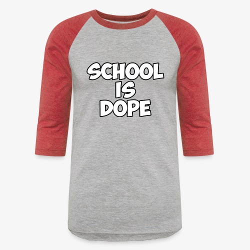 School Is Dope - Unisex Baseball T-Shirt