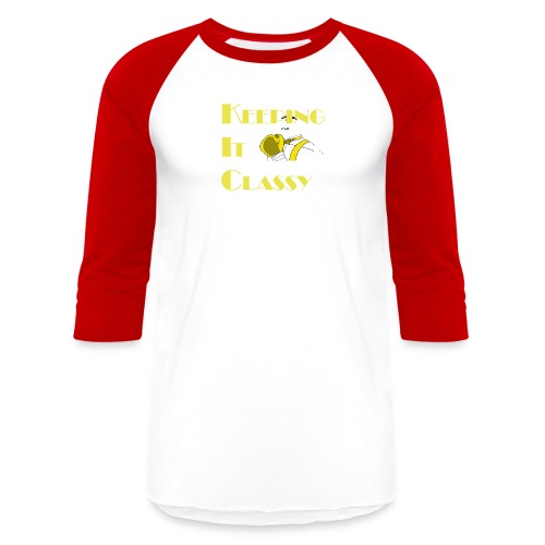 Keeping It Classy - Unisex Baseball T-Shirt
