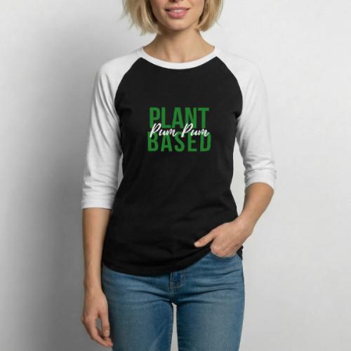 PlantBasedPumPum - Unisex Baseball T-Shirt