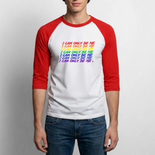I Can Only Be Me (Pride) - Unisex Baseball T-Shirt
