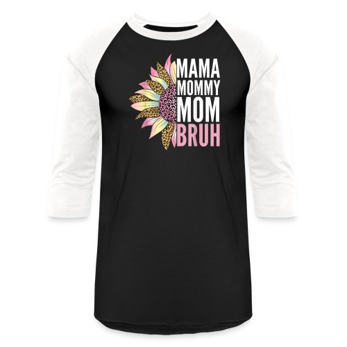 Mama Mommy Mom Bruh T Shirt - Unisex Baseball T-Shirt