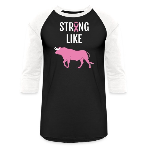 Women's Strong Like Bull Premium Tee - Unisex Baseball T-Shirt