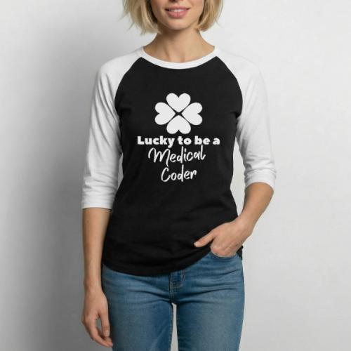 Lucky to be a Medical Coder - Unisex Baseball T-Shirt