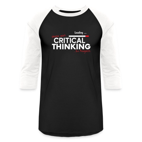 Critical Thinking in Progress 2 - Unisex Baseball T-Shirt