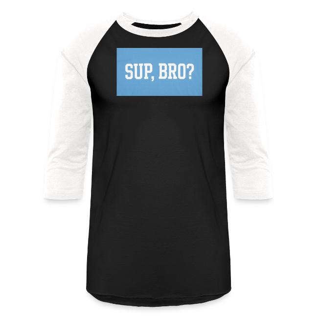 sup bro tee #2