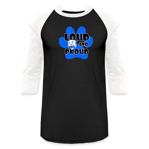 Loud and Proud - Unisex Baseball T-Shirt