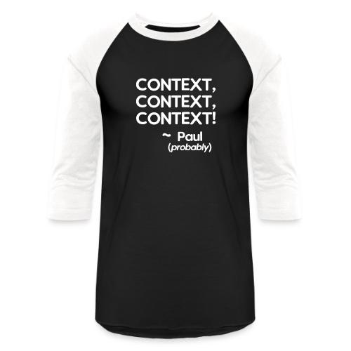 Context, Context, Context! - Unisex Baseball T-Shirt