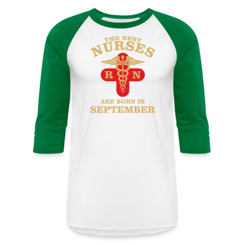 The Best Nurses are born in September - Unisex Baseball T-Shirt