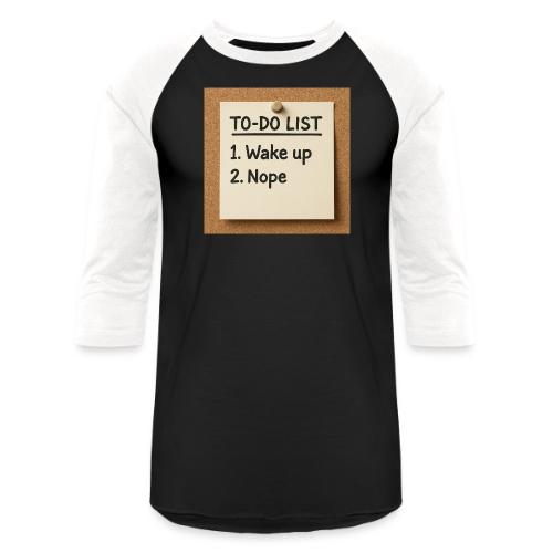 Humorous To Do List - Unisex Baseball T-Shirt