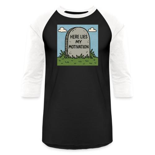 Motivations Cartoon Tombstone - Unisex Baseball T-Shirt