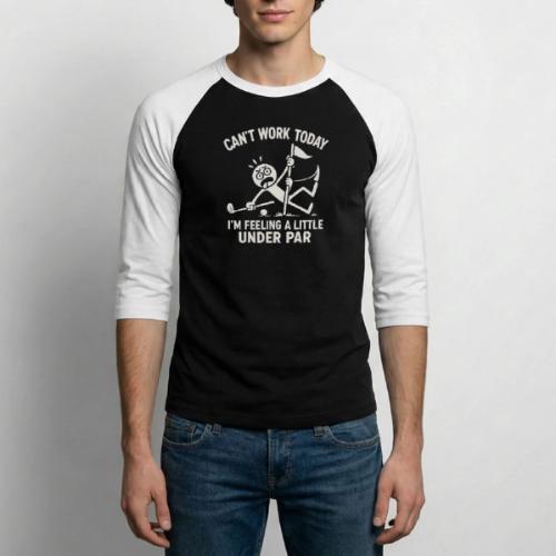 Funny Golf T-Shirt | Can't Work Today - Unisex Baseball T-Shirt