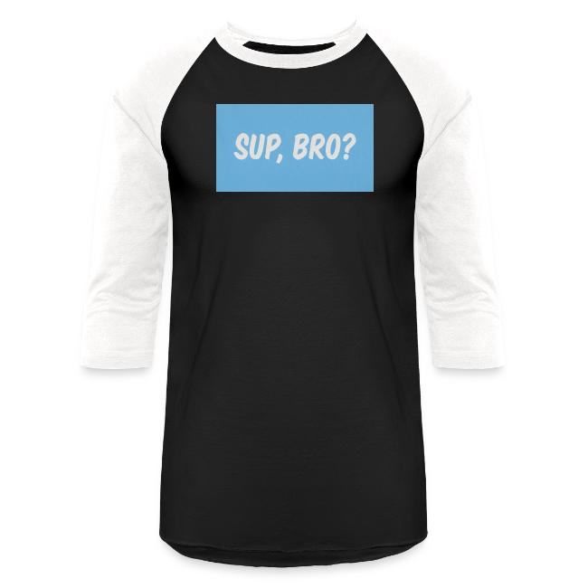 sup bro tee #2