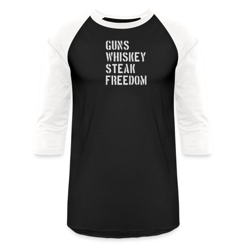 Guns Whiskey Steak Freedom - Unisex Baseball T-Shirt