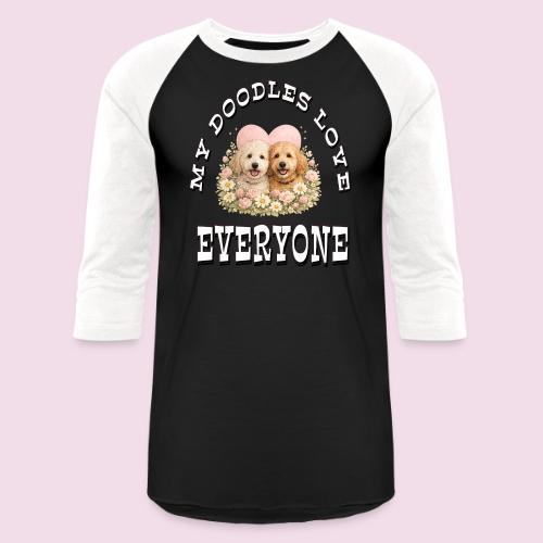My Doodles Over Everyone - Unisex Baseball T-Shirt
