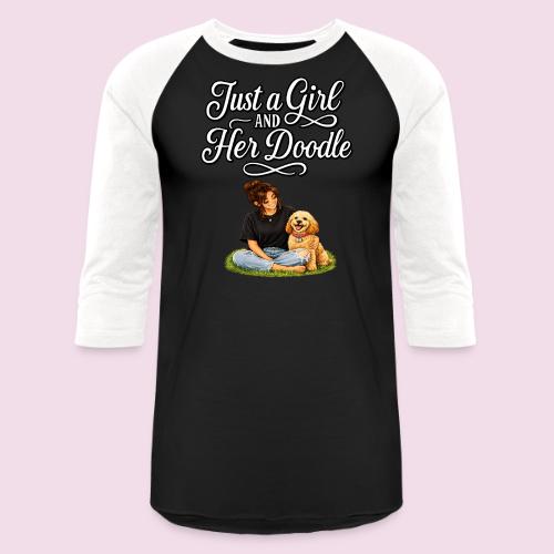 Just a Girl and Her Doodle | Dog Mom Design - Unisex Baseball T-Shirt
