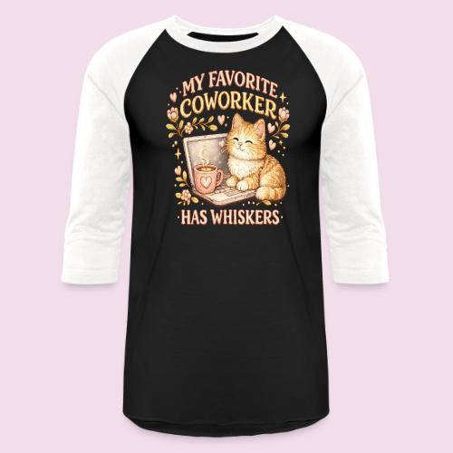 My Favorite Coworker Has Whiskers Faux Stitched - Unisex Baseball T-Shirt