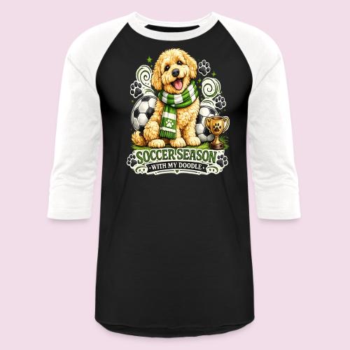 Soccer Season With My Doodle Goldendoodle Dog - Unisex Baseball T-Shirt