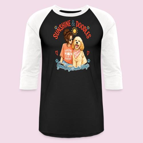 Sunshine & Doodles – Good Days, Doodle Ways - Unisex Baseball T-Shirt