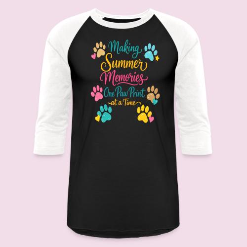 Making Summer Memories One Paw Print at a Time - Unisex Baseball T-Shirt