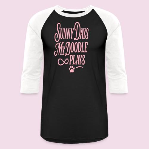 Sunny Days My Doodle Plays - Unisex Baseball T-Shirt