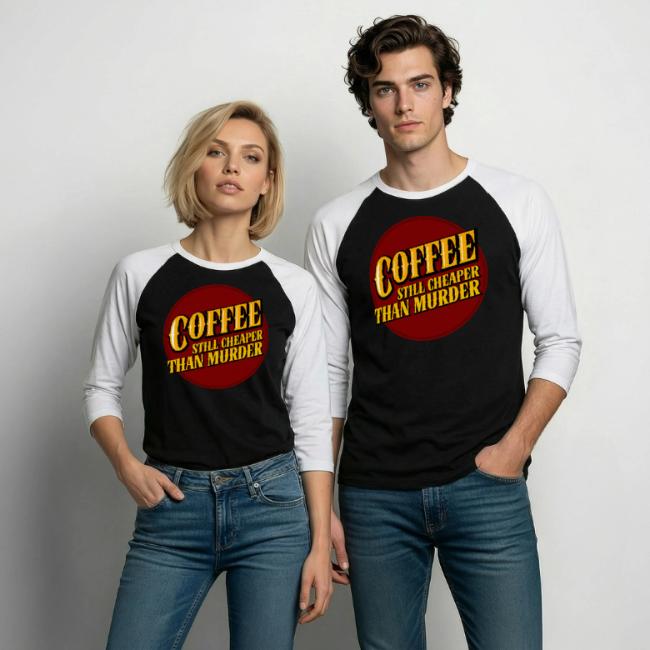 Coffee, still cheaper than murder