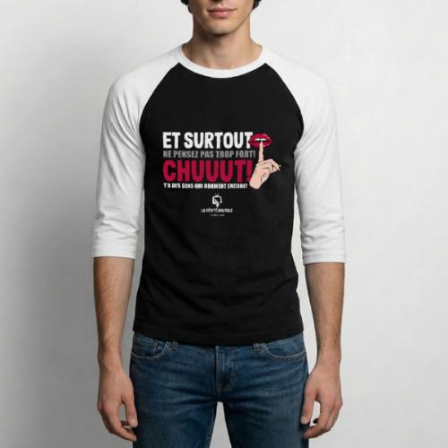 Chuuut! Y'a des gens qui dorment encore! - T-shirt de baseball unisexe