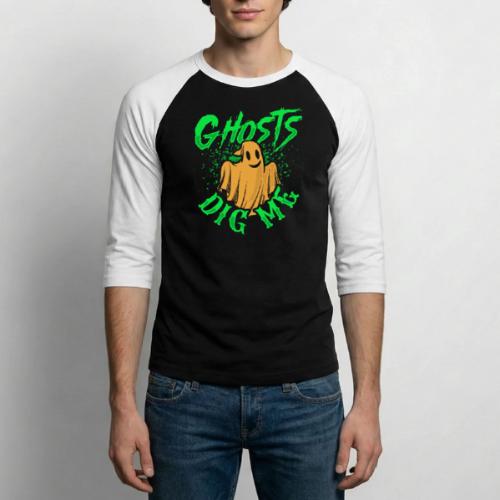 Ghosts Dig Me - Unisex Baseball T-Shirt