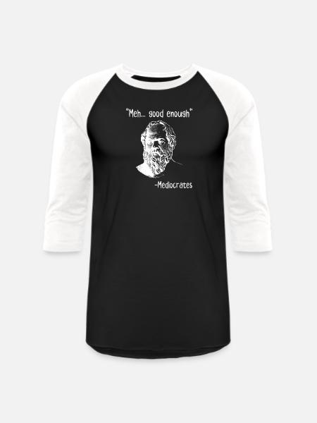 Meh Good Enough Mediocrates - Unisex Baseball T-Shirt - black/white