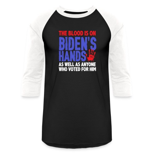 The blood is on Bidens Hands as well funny gifts - Unisex Baseball T-Shirt
