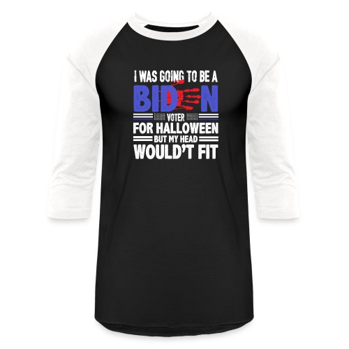 I was going to be a biden voter for halloween but - Unisex Baseball T-Shirt