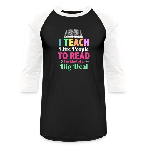 I Teach Little People To Read Funny Reading gifts - Unisex Baseball T-Shirt
