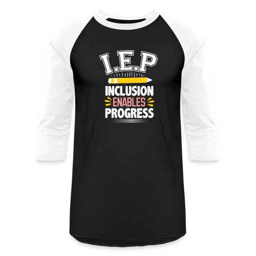 IEP Inclusion Progress Special teacher Education - Unisex Baseball T-Shirt