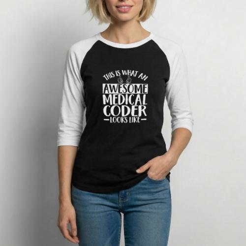 Awesome Medical Coder - Unisex Baseball T-Shirt