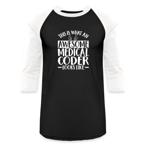 Awesome Medical Coder - Unisex Baseball T-Shirt