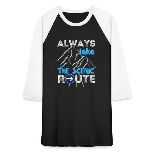 Always Take The Scenic Route Funny Sayings - Unisex Baseball T-Shirt