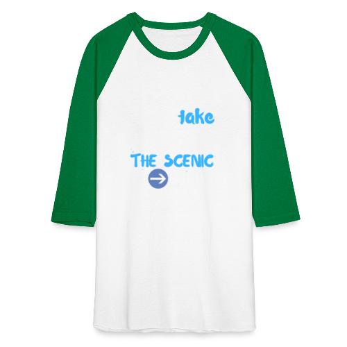 Always Take The Scenic Route Funny Sayings - Unisex Baseball T-Shirt