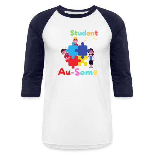 My Student Are Au Some Autism Awareness Month 2022 - Unisex Baseball T-Shirt