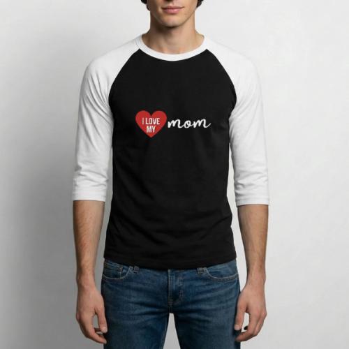 I Love My Mom - Unisex Baseball T-Shirt