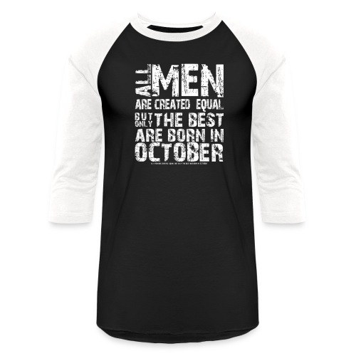 All men are created equal But only the best are bo - Unisex Baseball T-Shirt