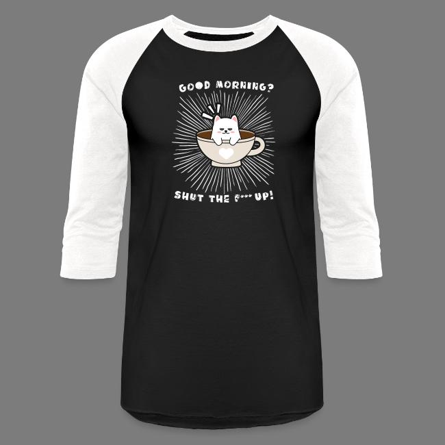 Good morning - funny saying for morning sleepshirt
